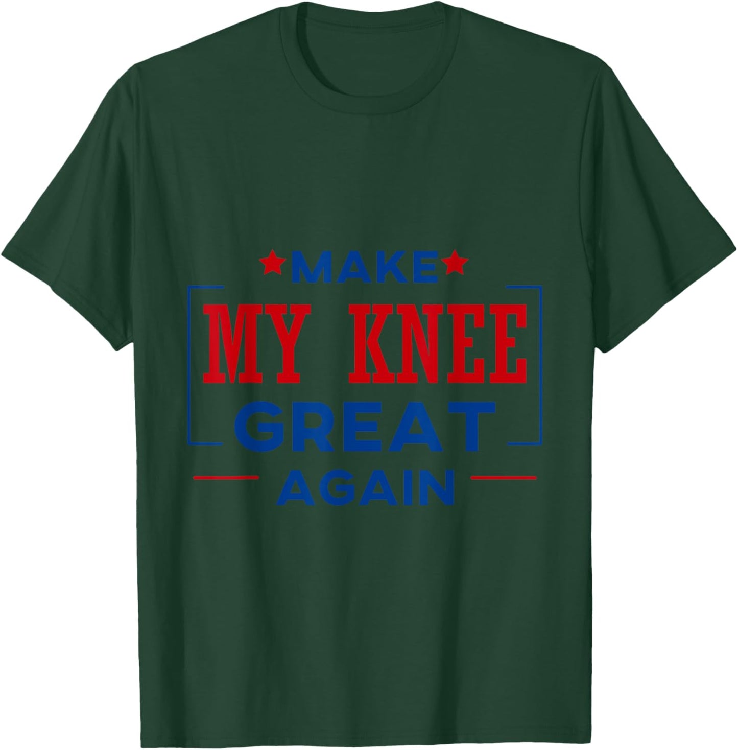 Funny Make My Knee Great Again Shirt Knee Injury Recovery T-Shirt - T-Shirt | Forest