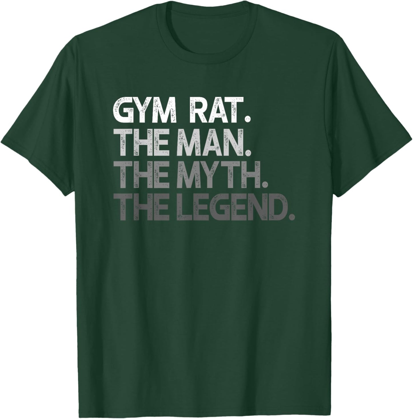 Gym Rat Man The Myth Legend Gift T-Shirt - T-Shirt | Forest