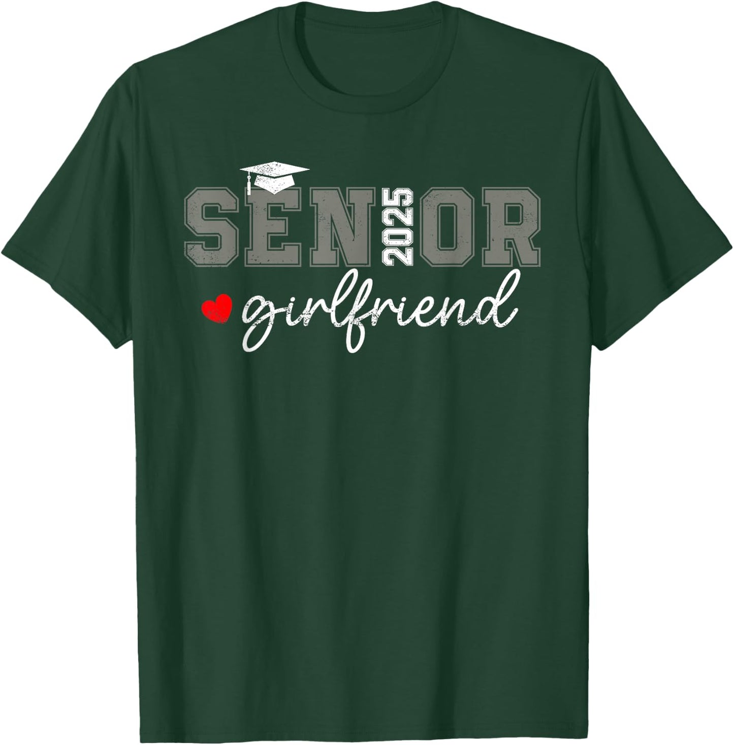 Senior 2025 Girlfriend Graduate Proud Girlfriend Class of 25 T-Shirt - T-Shirt | Forest