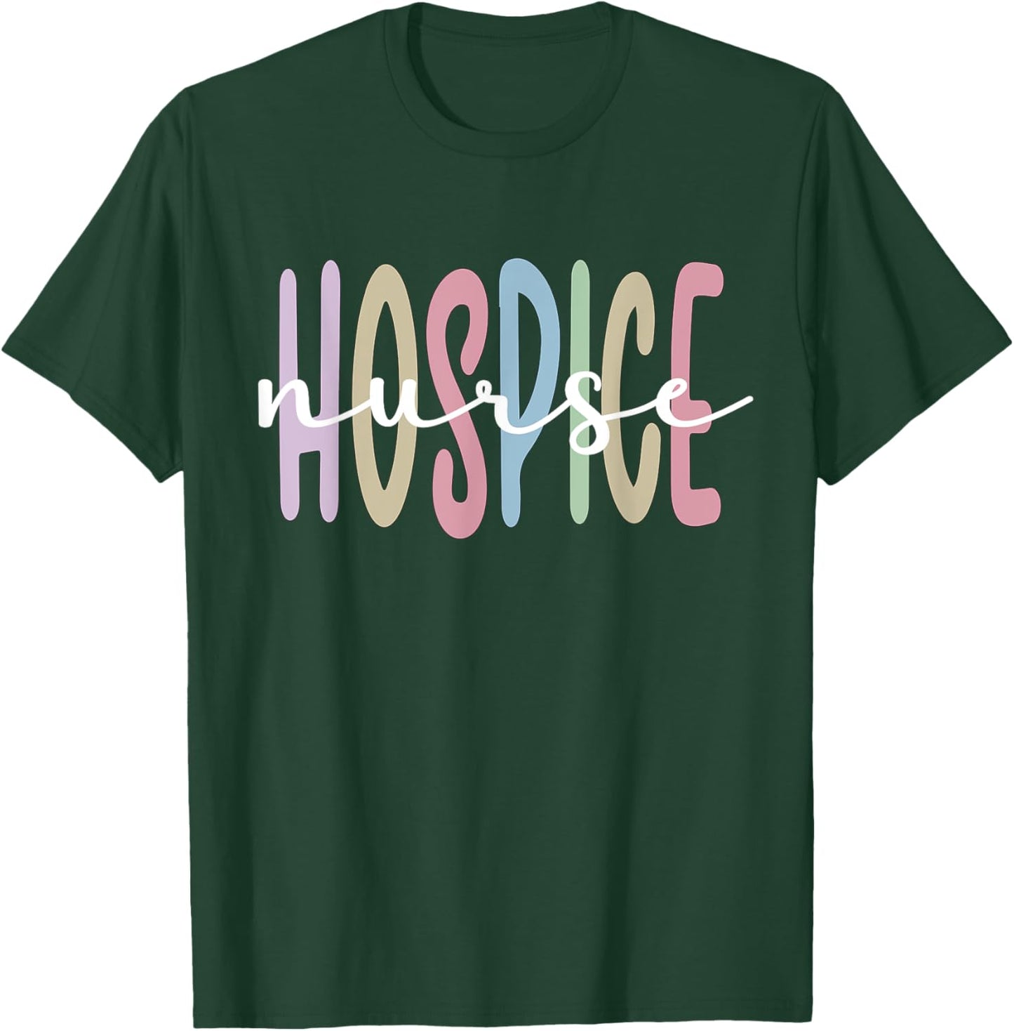 Hospice Nurse Appreciation Palliative Nurse T-Shirt - T-Shirt | Forest