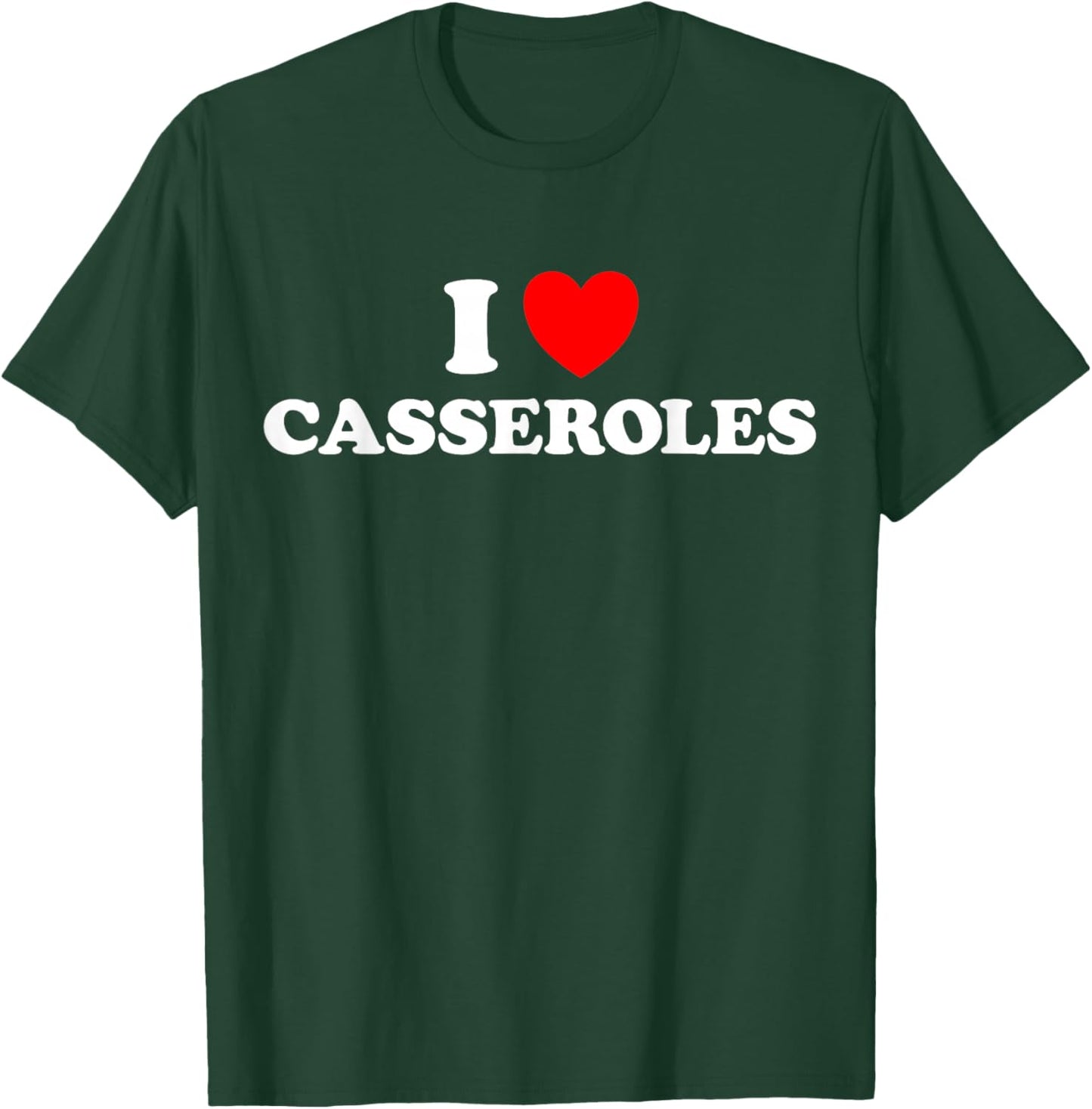 I Heart Casseroles Funny Classic Cook Pasta Baked Food Dish T-Shirt - T-Shirt | Forest