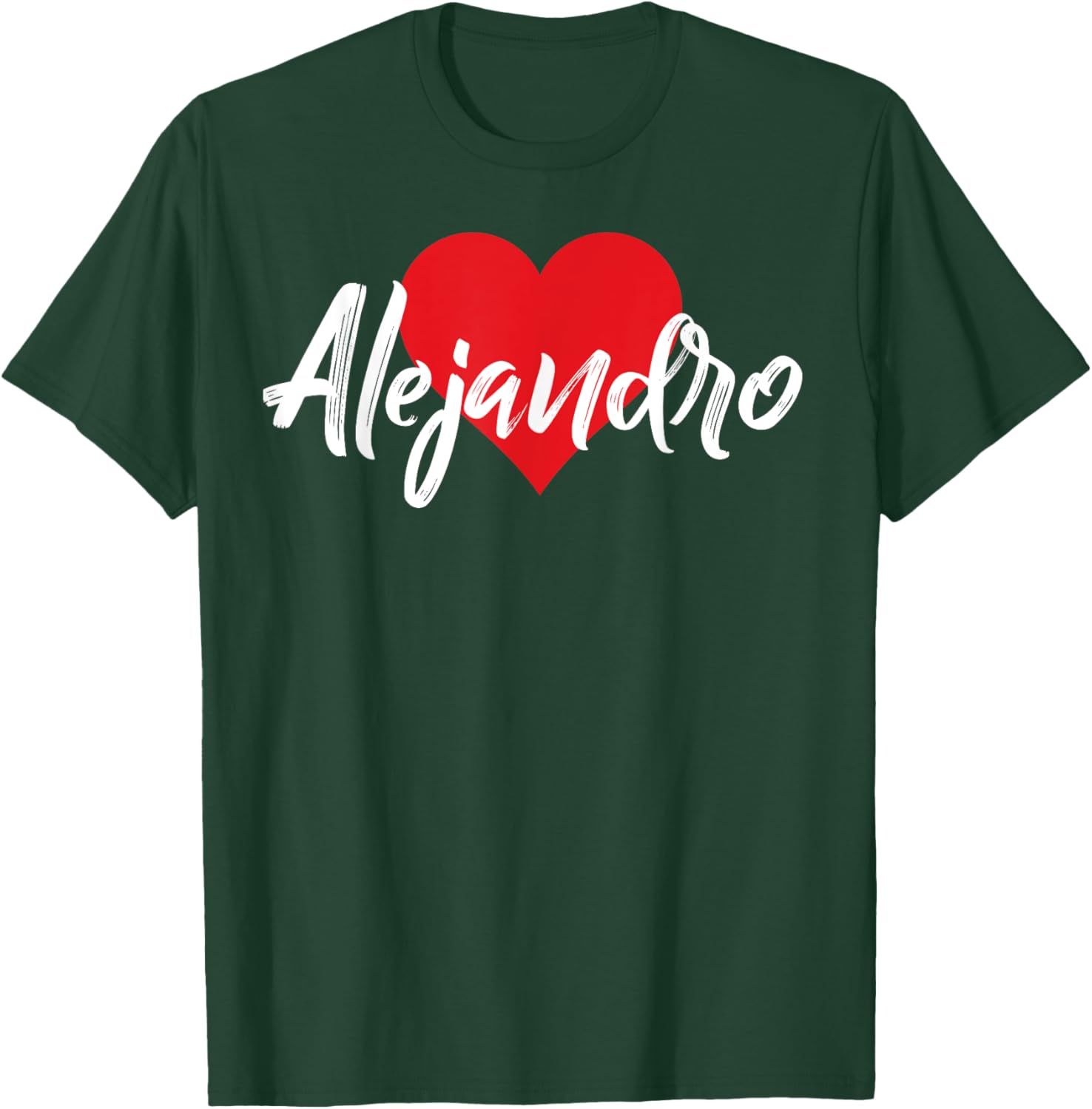 I Love Alejandro First Name I Heart Named T-Shirt - T-Shirt | Forest