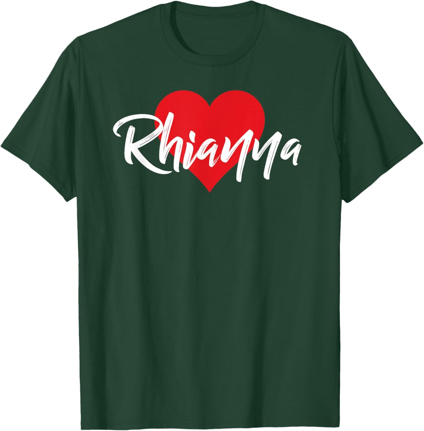 I Love Rhianna First Name I Heart Named T-Shirt - T-Shirt | Forest