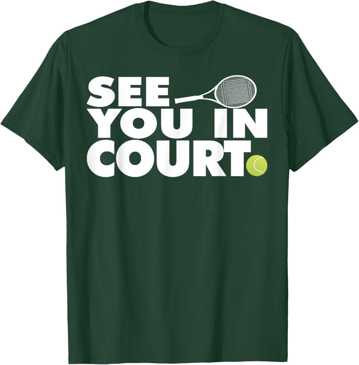 See You in Court Tennis T-Shirt - T-Shirt | Forest