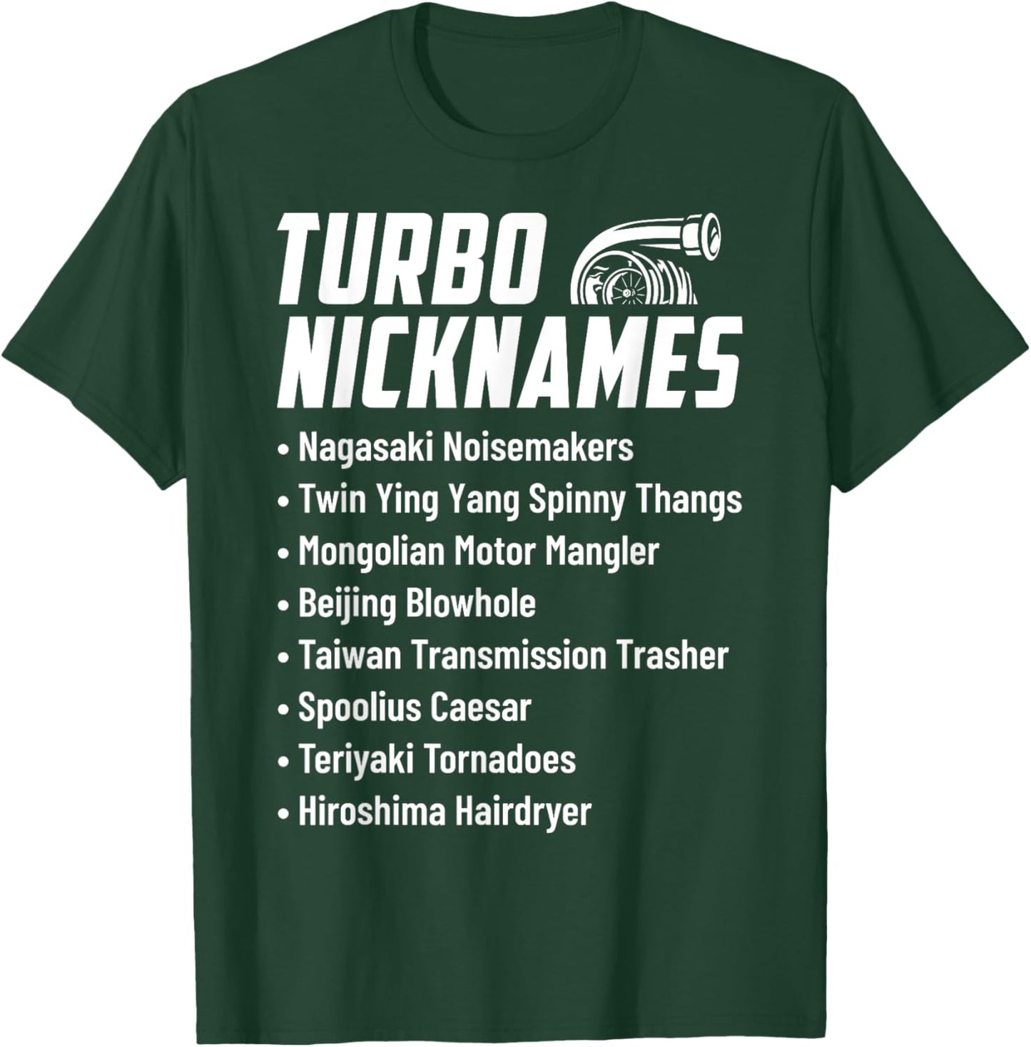 Turbo Nicknames Funny Car Enthusiast Drag Racing Drifting T-Shirt - T-Shirt | Forest