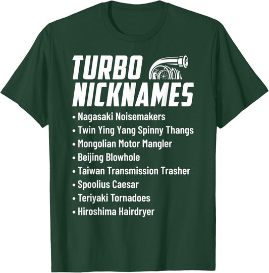 Turbo Nicknames Funny Car Enthusiast Drag Racing Drifting T-Shirt - T-Shirt | Forest