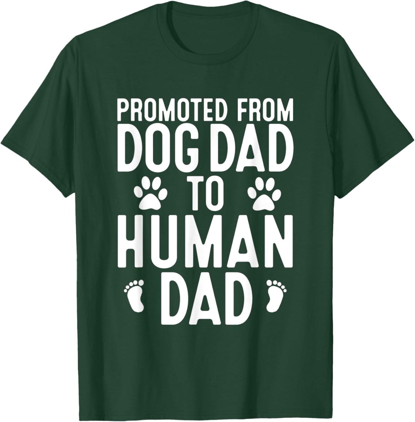 Funny New Dad Promoted From Dog Dad to Human Dad New Father T-Shirt - T-Shirt | Forest