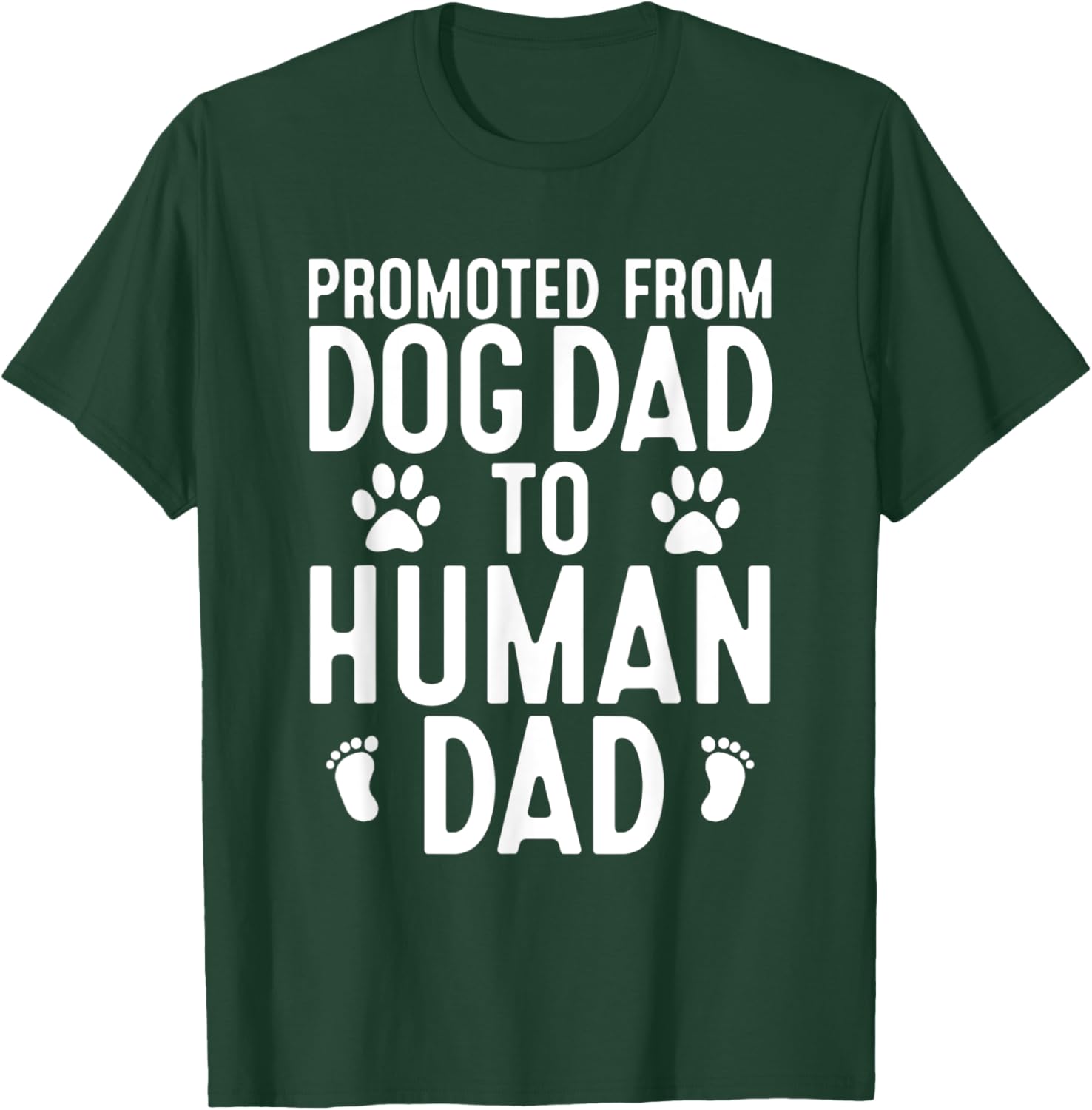 Funny New Dad Promoted From Dog Dad to Human Dad New Father T-Shirt - T-Shirt | Forest