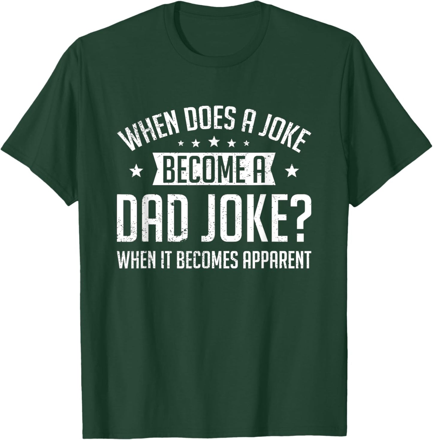 Funny Daddy Rad Puns When Does A Joke Become A Dad Joke T-Shirt - T-Shirt | Forest