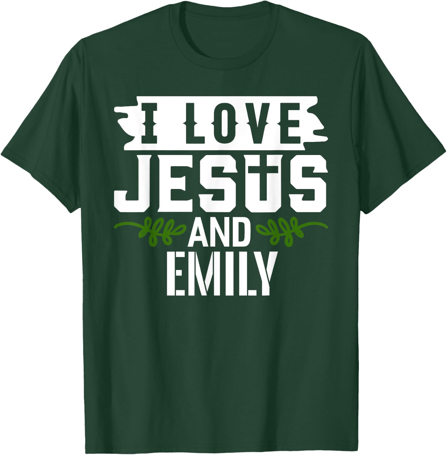 I Love Jesus And EMILY Name EMILY T-Shirt - T-Shirt | Forest