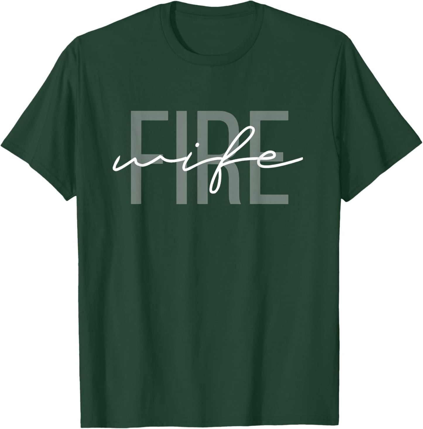 Firefighter Wife Fireman Life Fire Babe Small T-Shirt - T-Shirt | Forest
