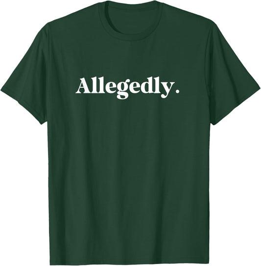 Allegedly Funny Attorney Funny Lawyer Small T-Shirt - T-Shirt | Forest