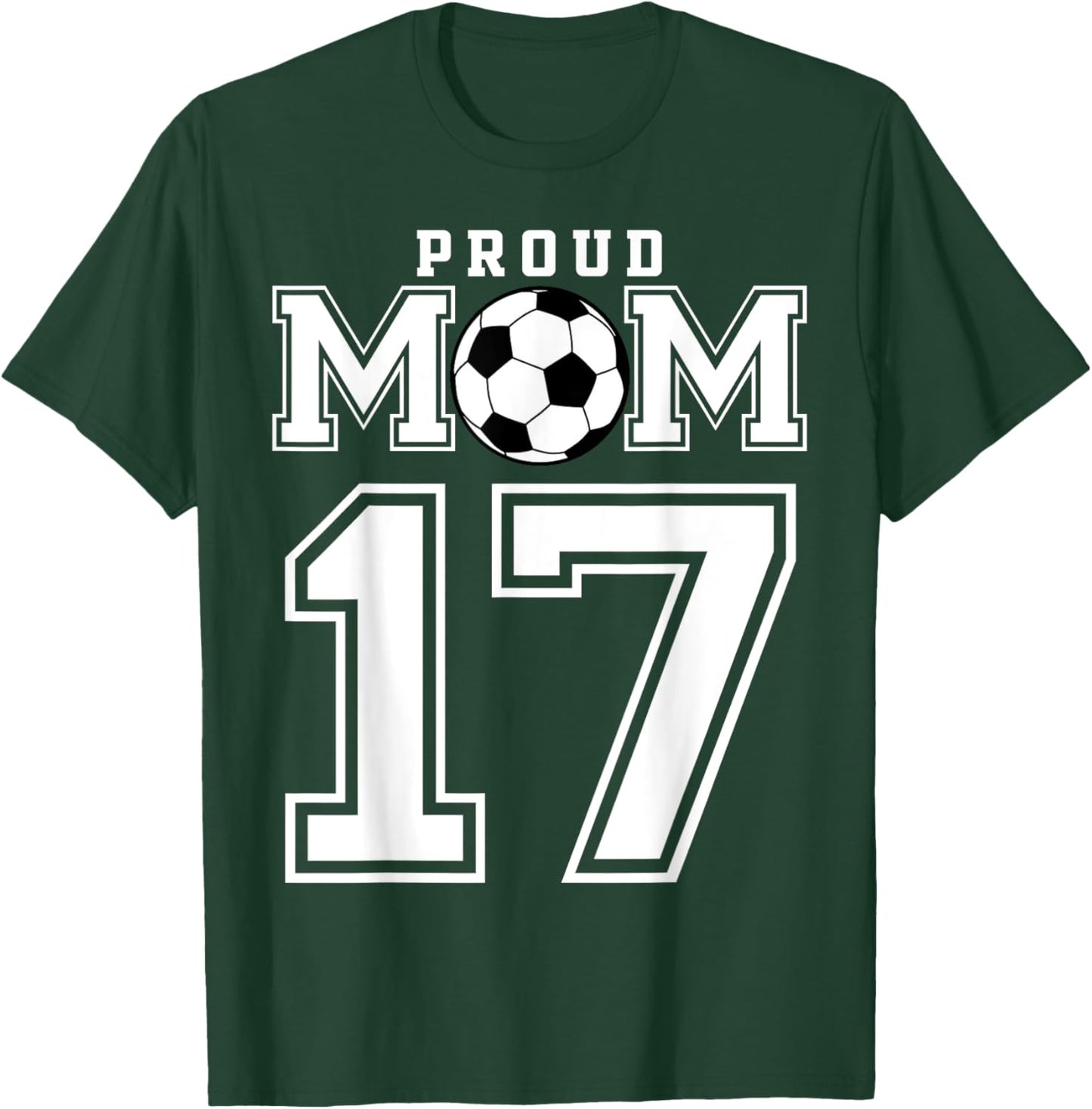 Number 17 Custom Proud Soccer Futbol Mom Personalized Women T-Shirt - T-Shirt | Forest