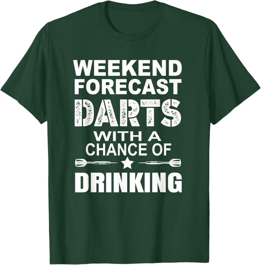 Weekend Forecast Dart With A Chance OF Drinking Themed T-Shirt - T-Shirt | Forest