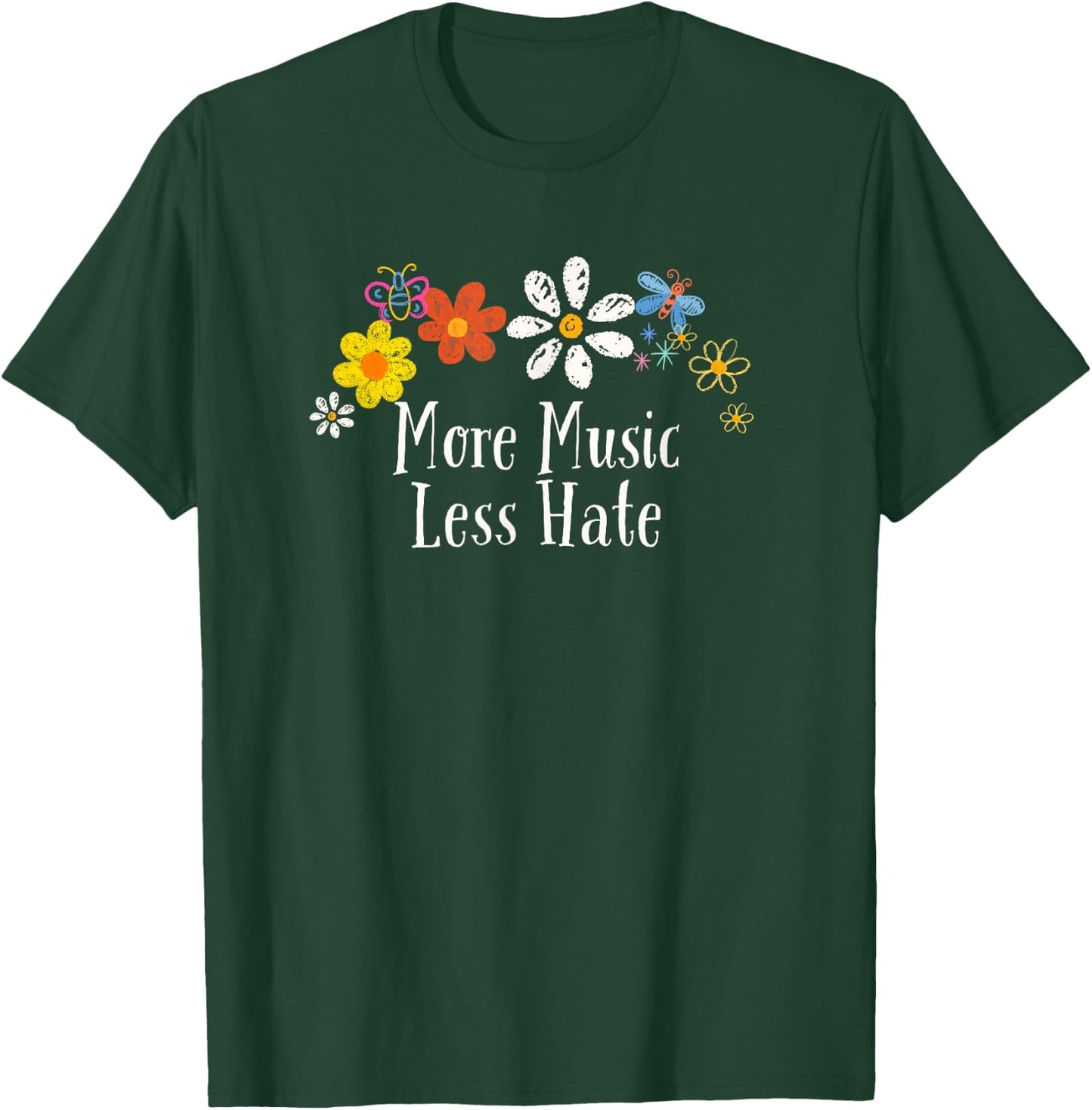 Funny More Music Less Hate Saying Flowers T-Shirt - T-Shirt | Forest