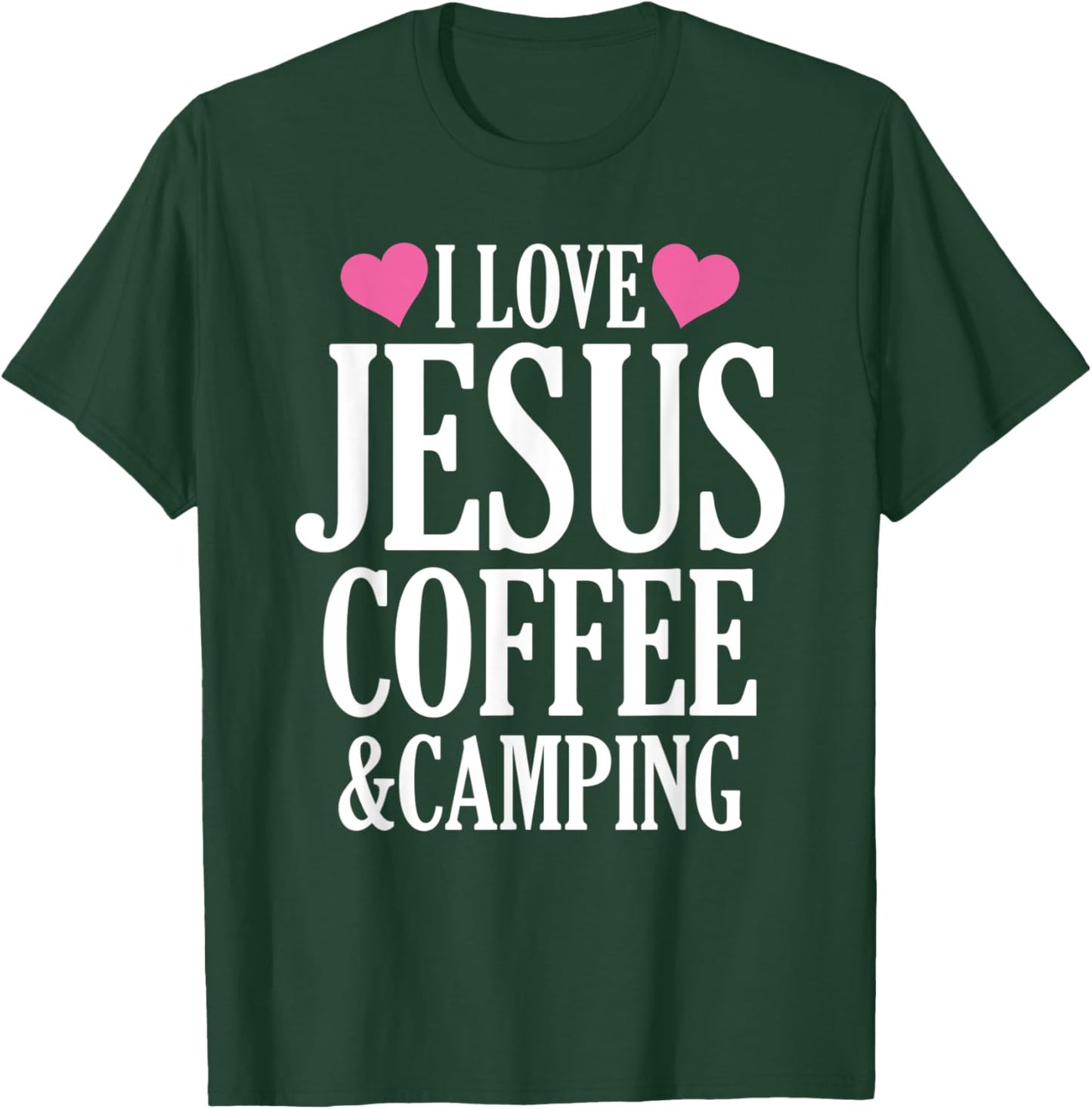 I Love Jesus Coffee And Camping T-Shirt - T-Shirt | Forest