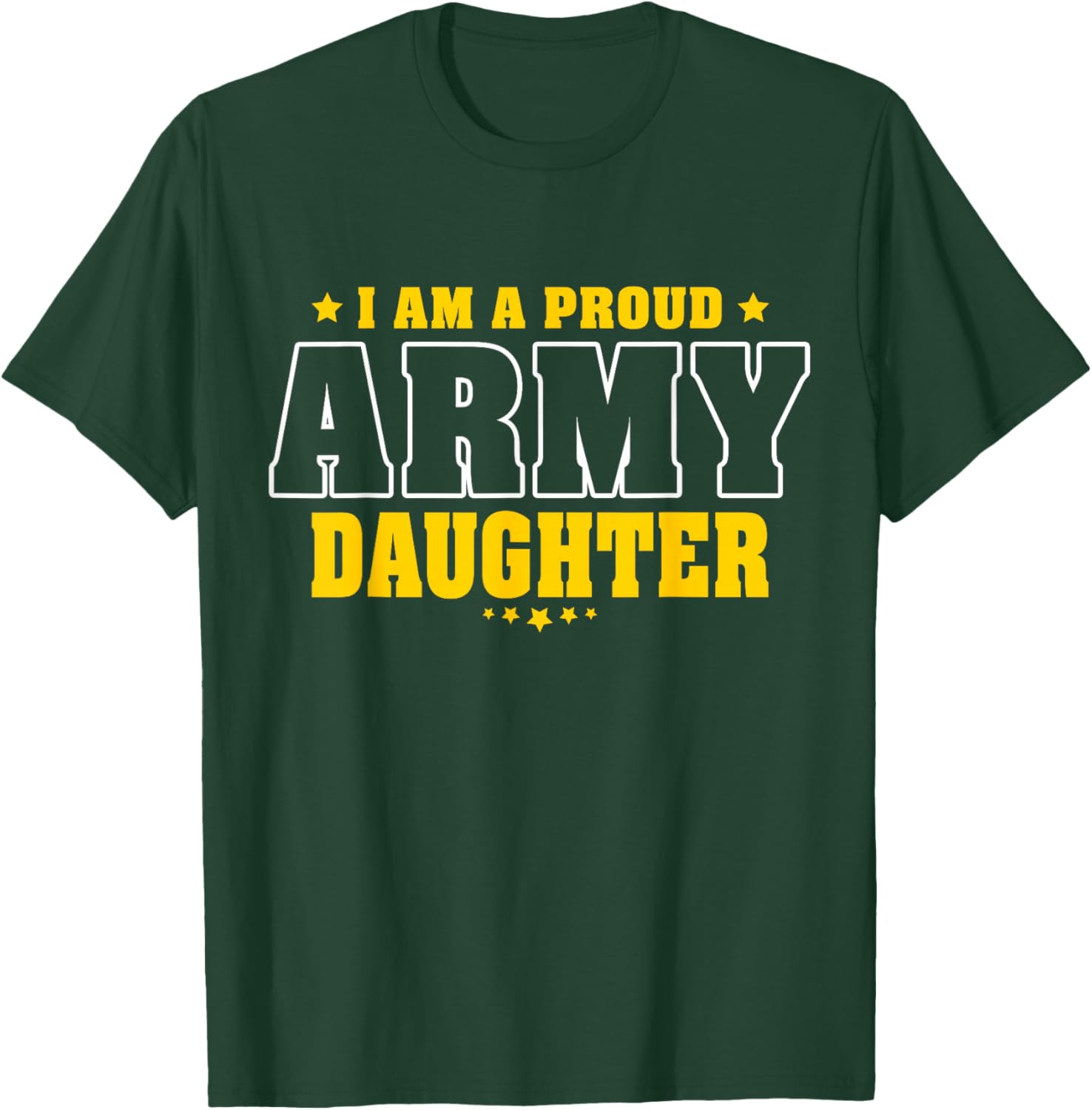 I Am A Proud Army Daughter Patriotic Pride Military Child T-Shirt - T-Shirt | Forest