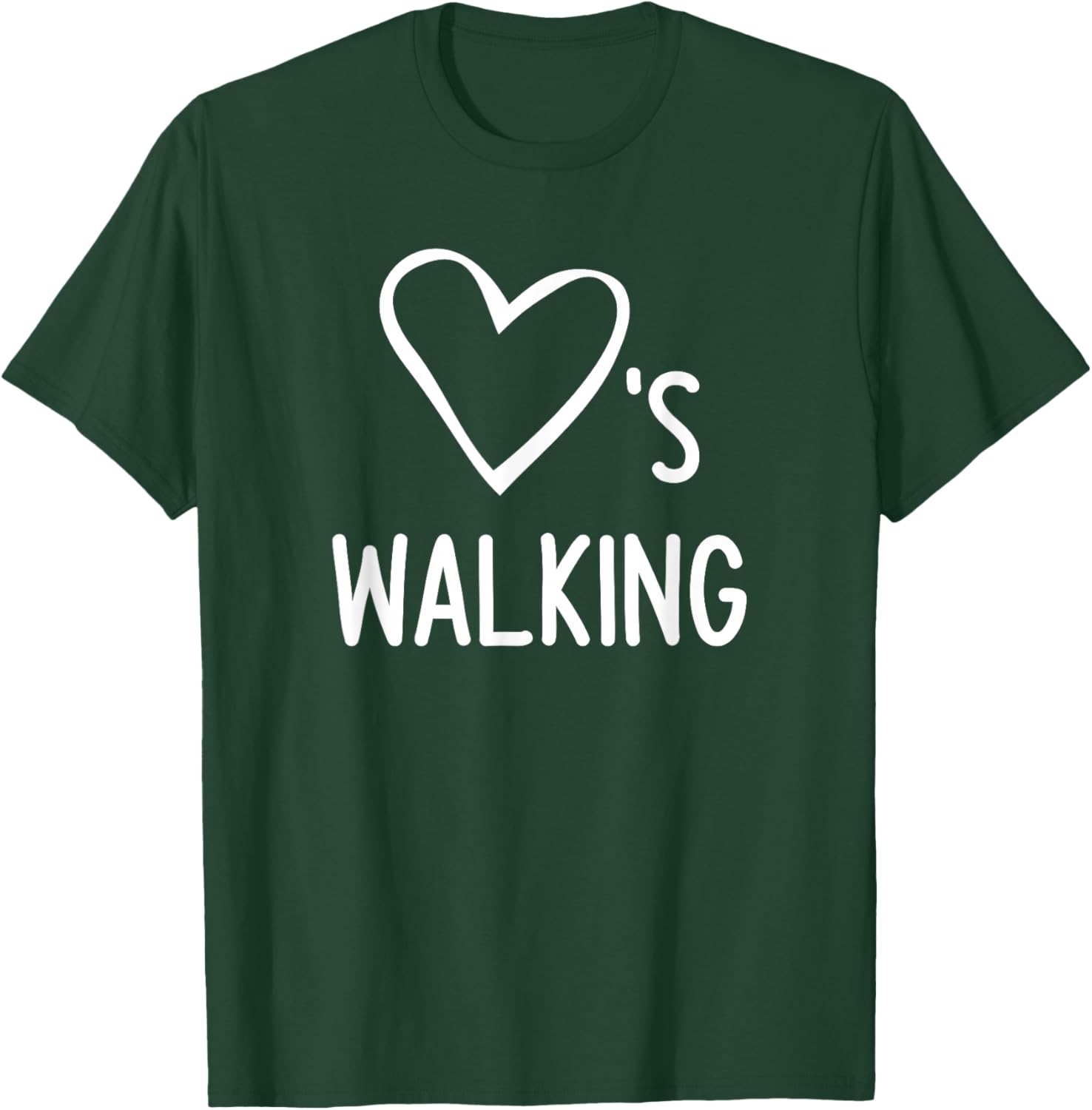 Heart's (Loves) Walking, Walker Sayings T-Shirt - T-Shirt | Forest