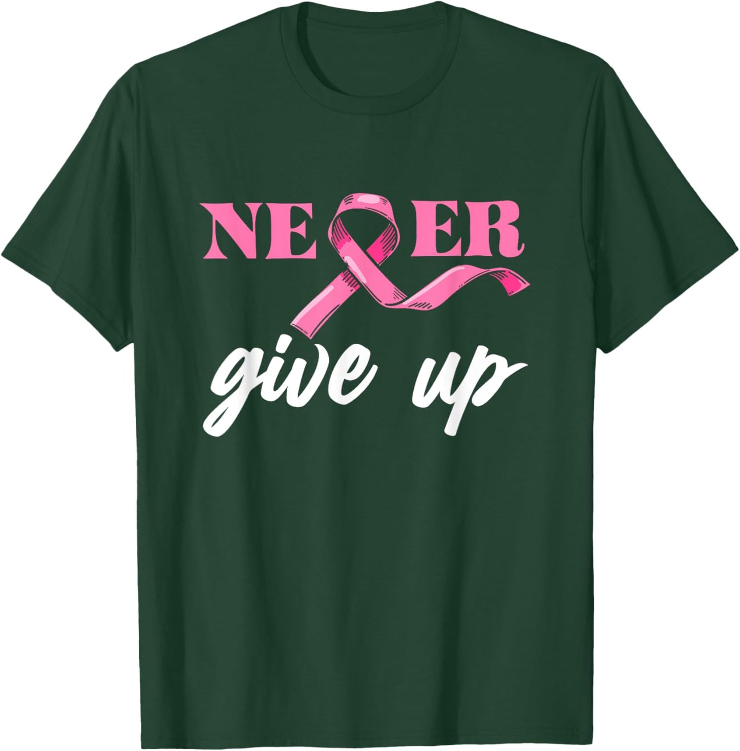 Never Give Breast Cancer Up Awareness Pink Ribbon Support T-Shirt - T-Shirt | Forest