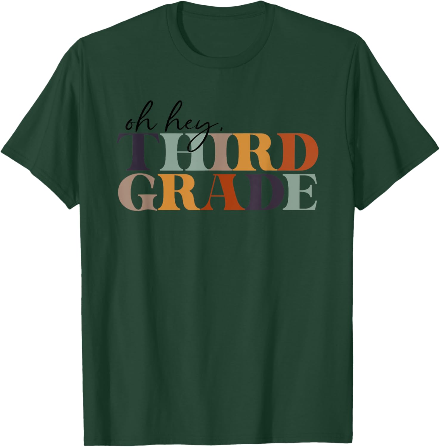 Oh Hey Third Grade Back to School For Teachers And Students T-Shirt - T-Shirt | Forest