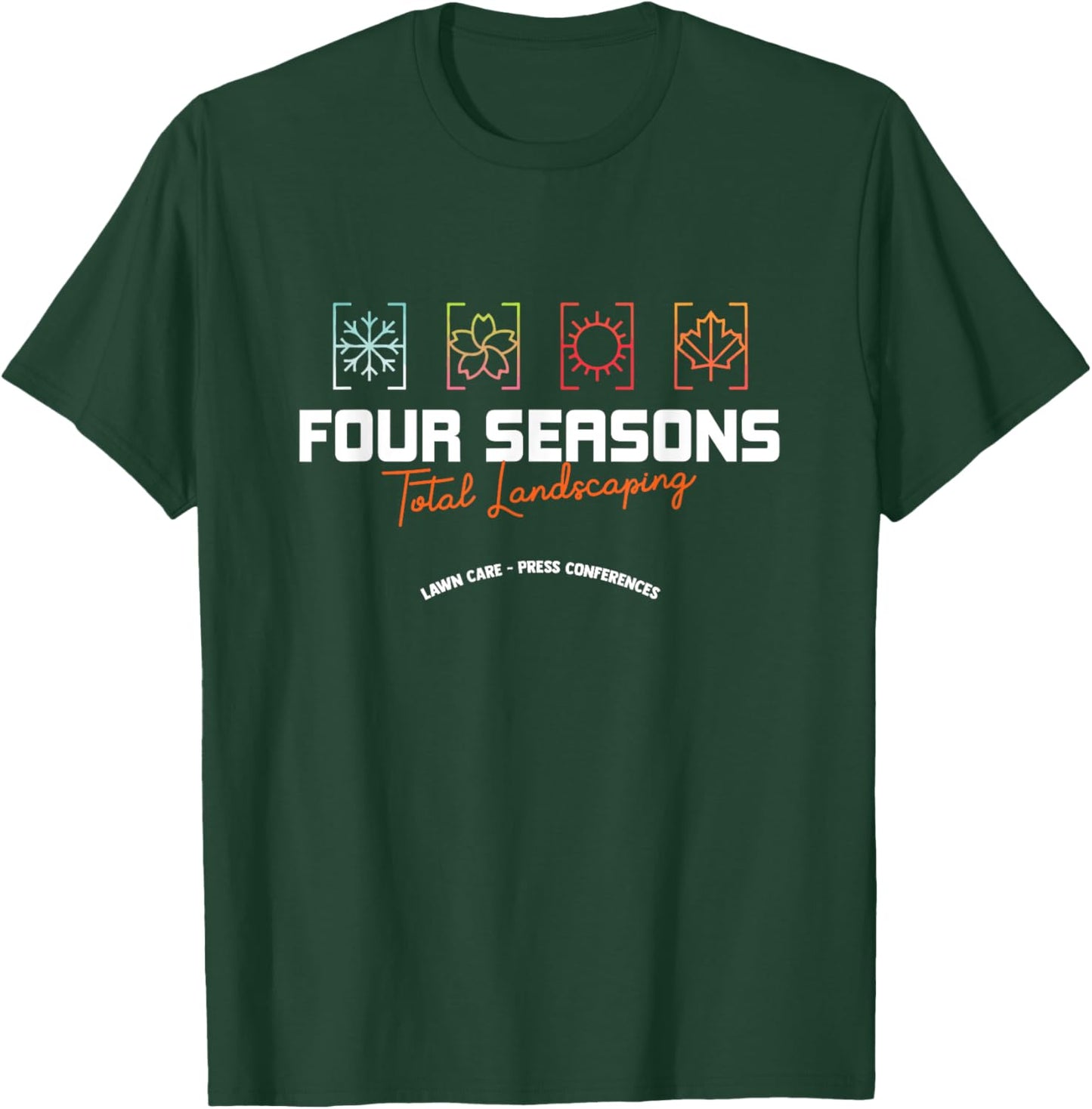 Four Season Total Landscaping Lawn Care Landscapers T-Shirt - T-Shirt | Forest