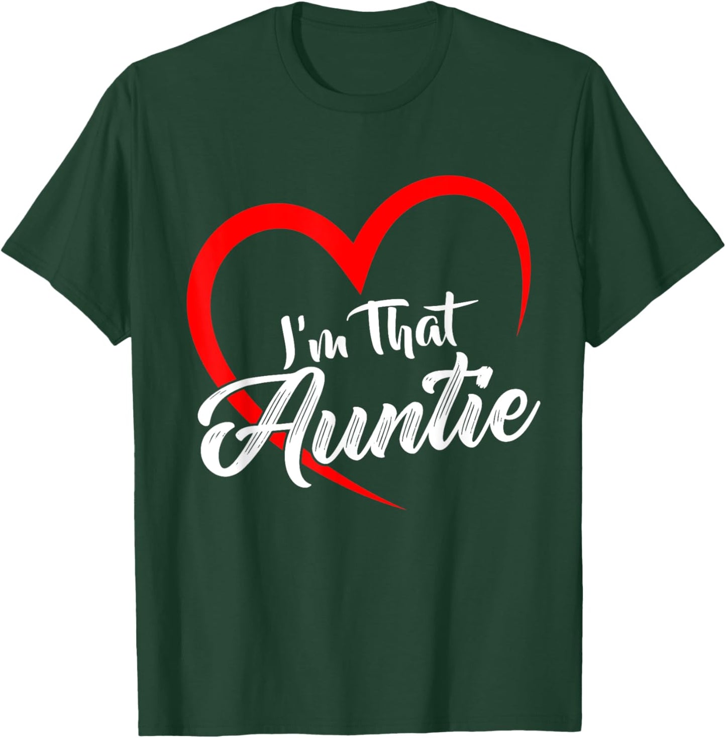 Auntie I'm That Auntie T-Shirt - T-Shirt | Forest