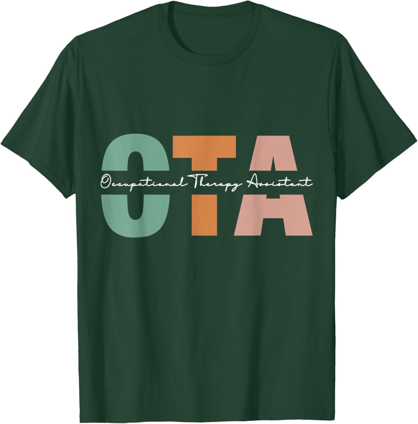 Occupational Therapy Assistant OTA , -Adult, Black, Short Sleeve, Small, Classic Fit, Modern Creative Design, Graduation, People, Exercise and Fitness, Spring T-Shirt - T-Shirt | Forest