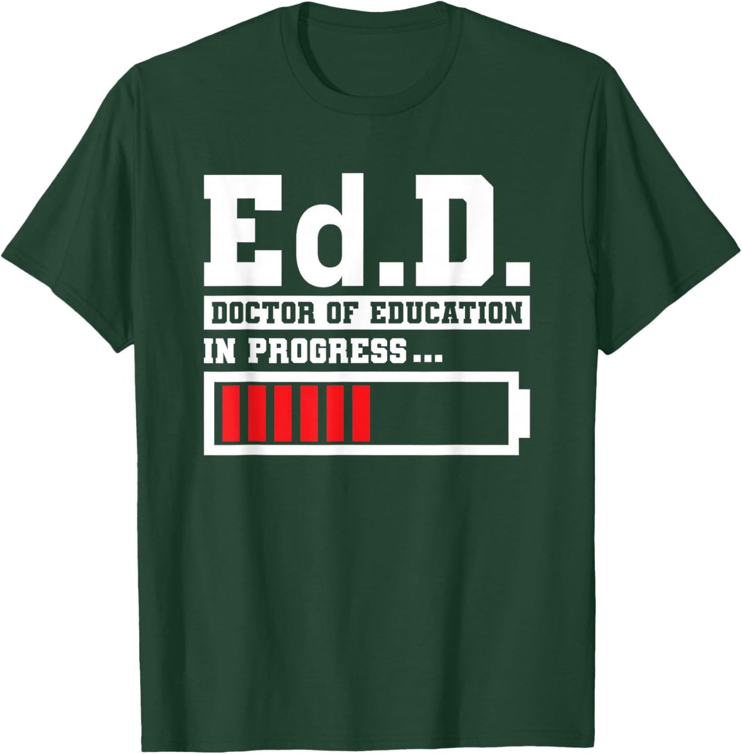 Edd Doctor Of Education Ed.D Doctorate of Education Loading T-Shirt - T-Shirt | Forest