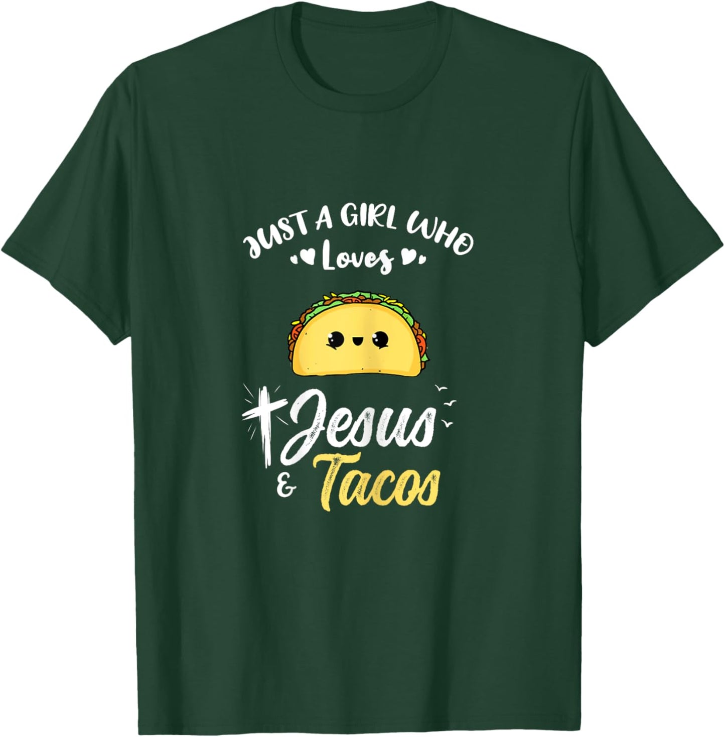 Just A Girl Who Loves Jesus And Tacos T-Shirt - T-Shirt | Forest