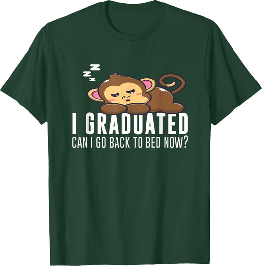 Funny I Graduated Can I Go Back To Bed Now Monkey Graduation T-Shirt - T-Shirt | Forest