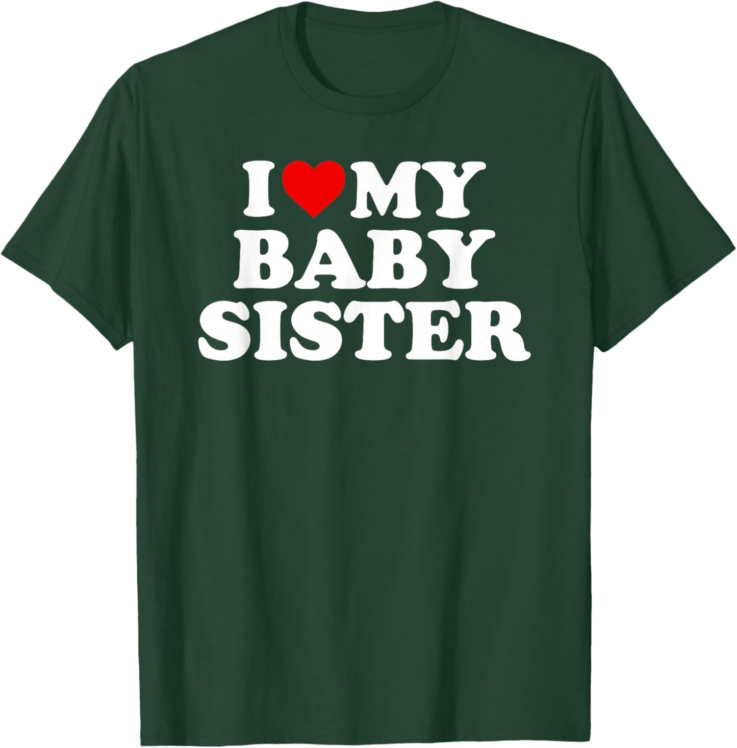 I Love My Baby Sister - Red Heart T-Shirt - T-Shirt | Forest