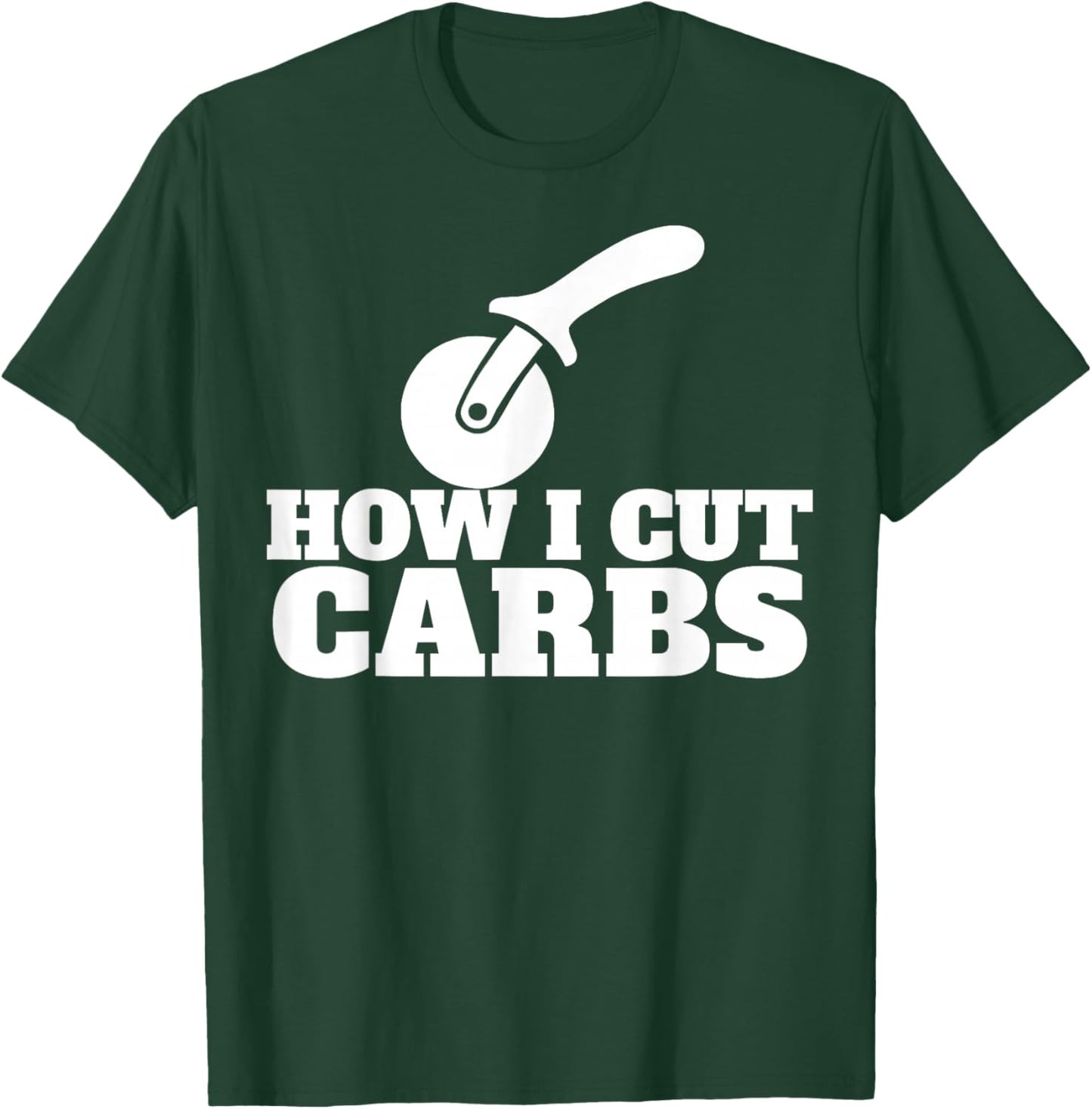 Pizza Slicer How I Cut Carbs T-Shirt - T-Shirt | Forest