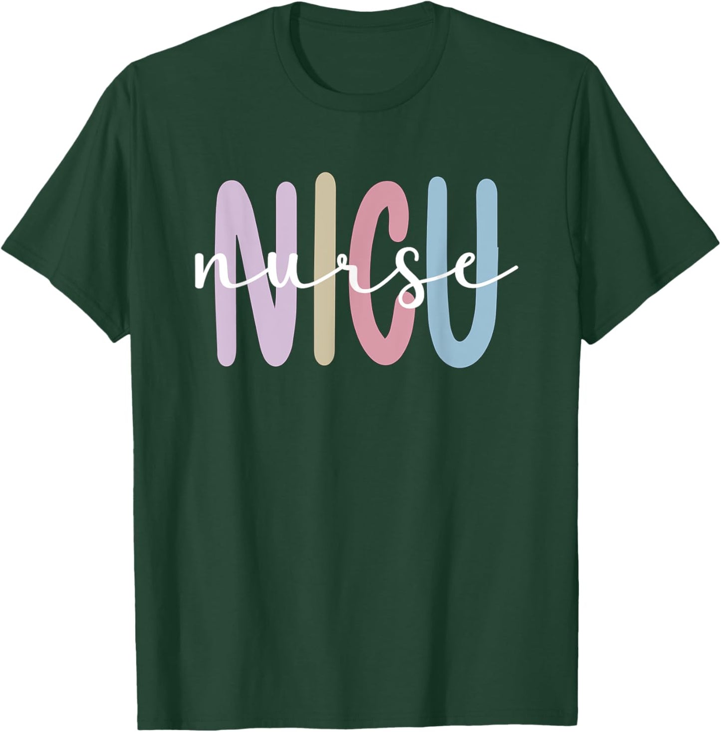 NICU Nurse Appreciation Neonatal Intensive Care Unit T-Shirt - T-Shirt | Forest