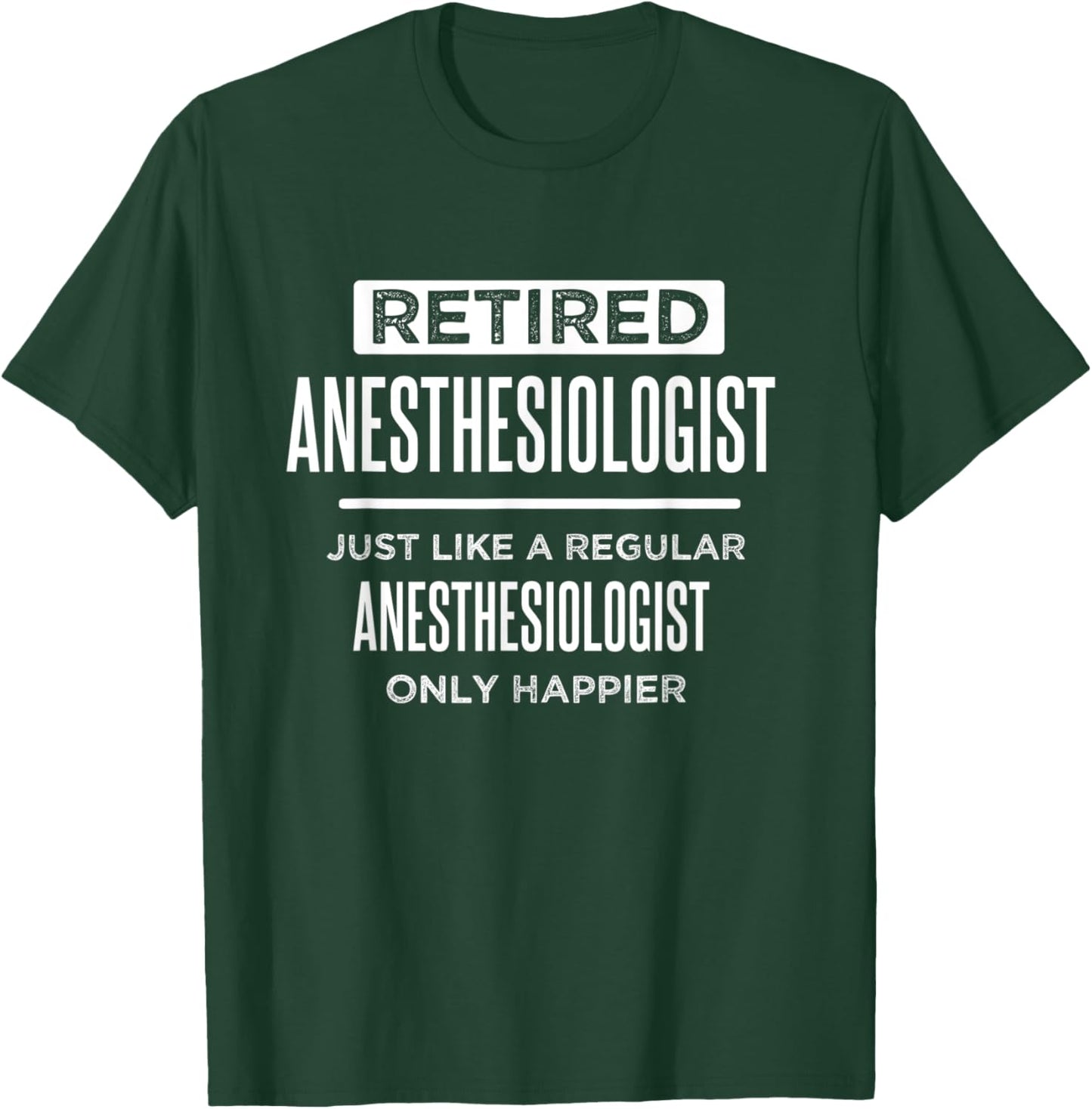 Retired Medical Anesthesiologist Doctor Funny Retirement T-Shirt - T-Shirt | Forest