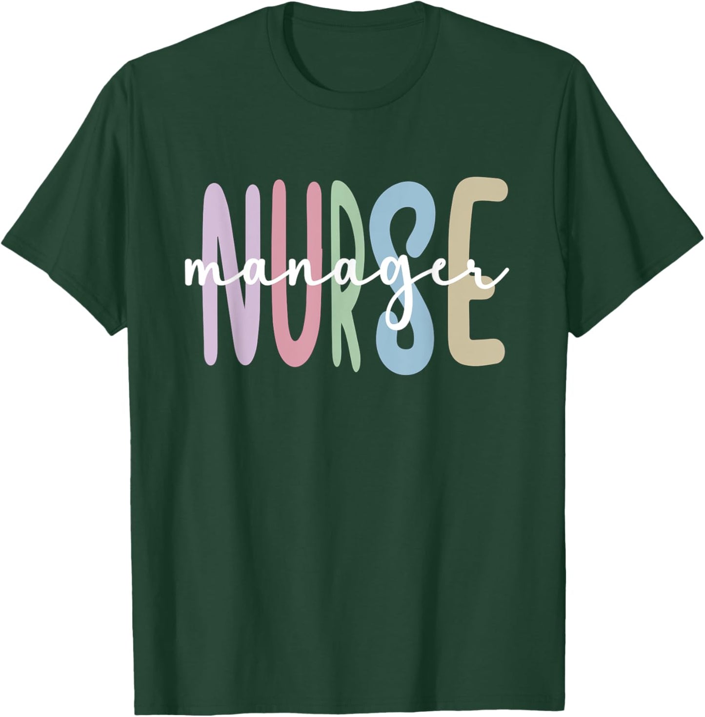 Nurse Manager Appreciation Nursing Nurse Manager T-Shirt - T-Shirt | Forest