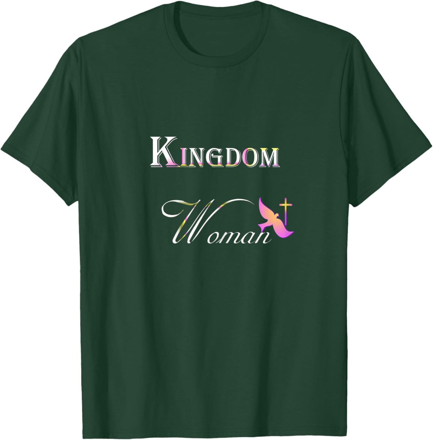 King Woman-Woman In The Kingdom Of God T-Shirt - T-Shirt | Forest