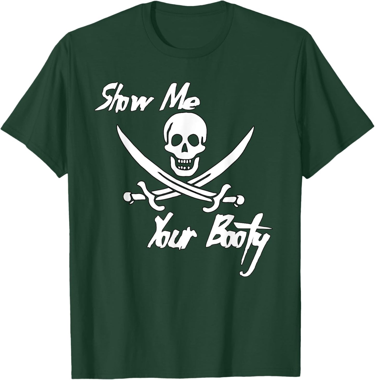 Show Me Your Booty Funny Ice Breaker T-Shirt - T-Shirt | Forest