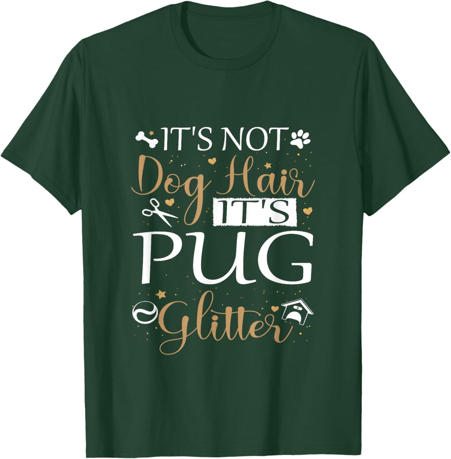 Not Dog Hair Its Pug Glitter Dog Owner Lover for Pug Dog Mom T-Shirt - T-Shirt | Forest