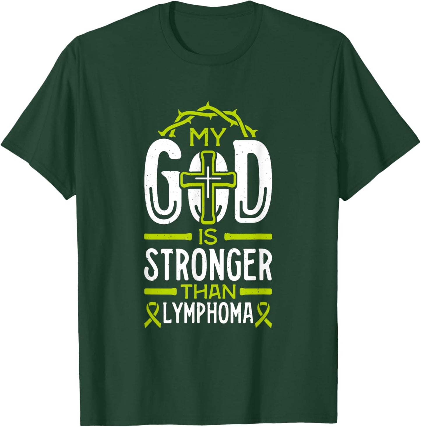 My God is Stronger Than Lymphoma Survivor T-Shirt - T-Shirt | Forest