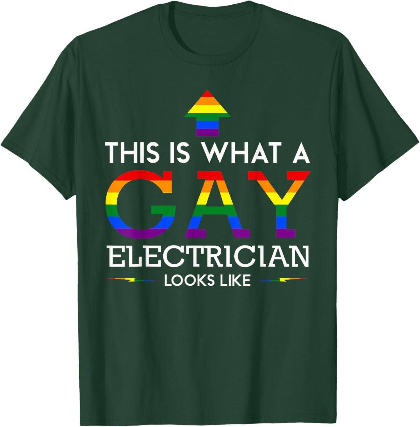 This is What a Gay Electrician Looks Like T-Shirt - T-Shirt | Forest