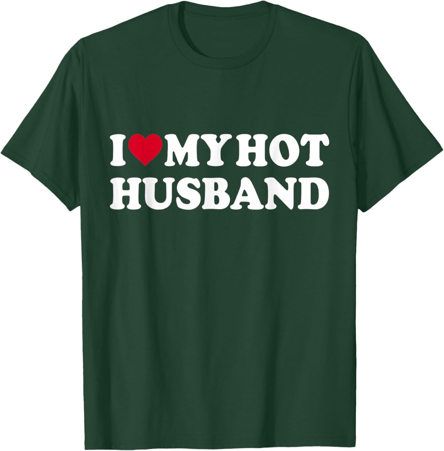 I Love My Hot Husband Funny Red Heart Love Hot Husband T-Shirt - T-Shirt | Forest