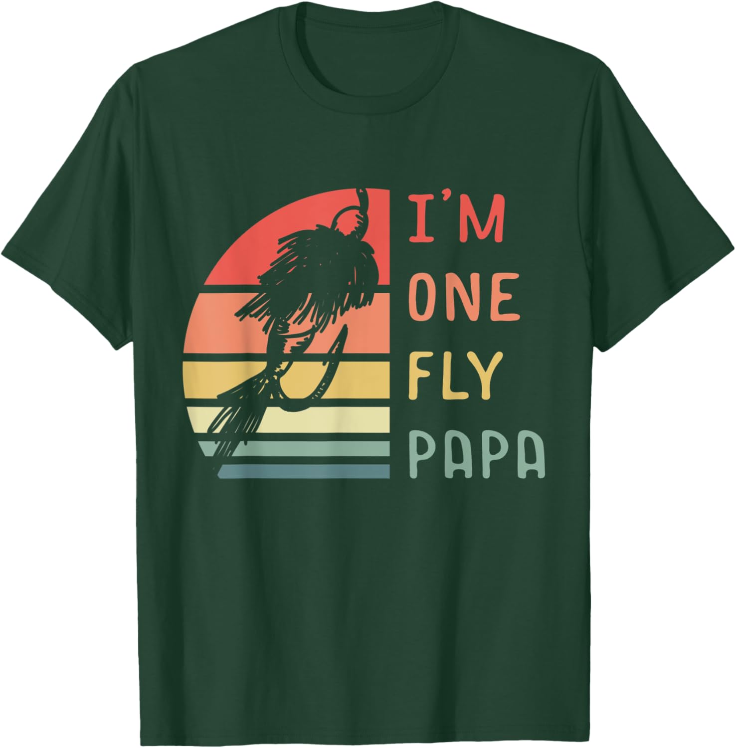 I'm One Fly Papa Fisherman Lake Fishing Fathers Day T-Shirt - T-Shirt | Forest