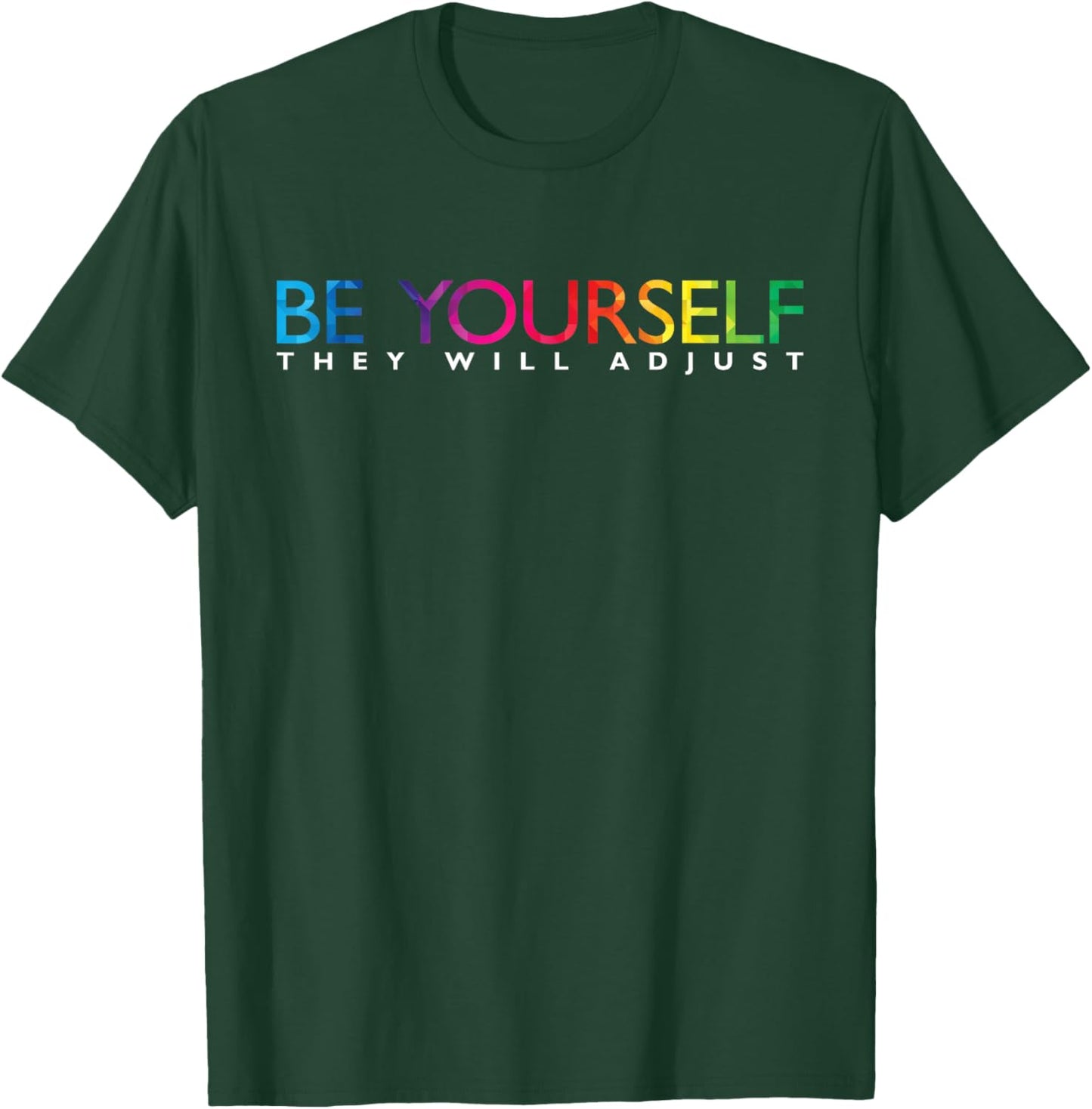 Be Yourself, They Will be Rainbow Flag Gay Pride Ally LG T-Shirt - T-Shirt | Forest