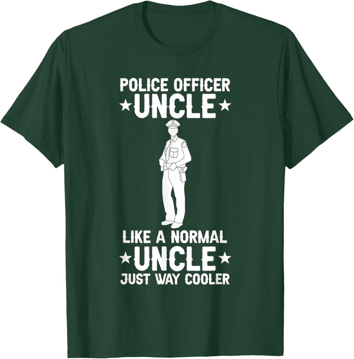 Cop Uncle Police Officer T-Shirt - T-Shirt | Forest