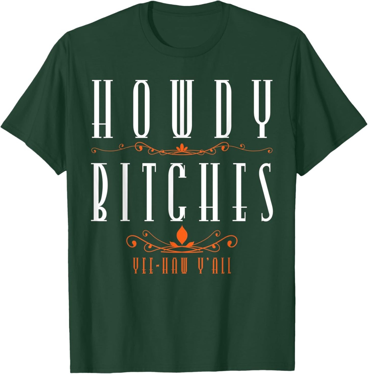 Howdy Bitches Yeehaw Ya'll Cowgirl Horse Lover Vintage T-Shirt - T-Shirt | Forest