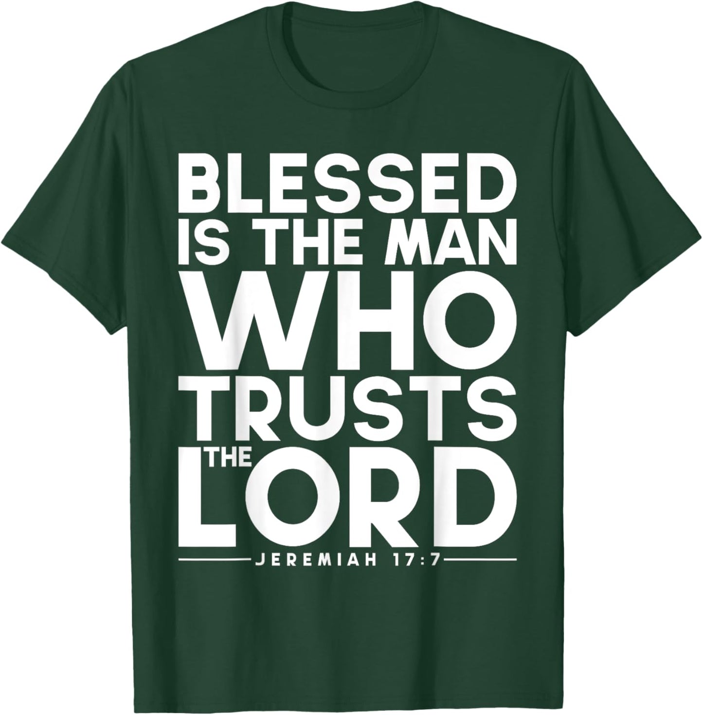 Blessed Is The Man Who Trusts The Lord Bible Verse Jesus T-Shirt - T-Shirt | Forest