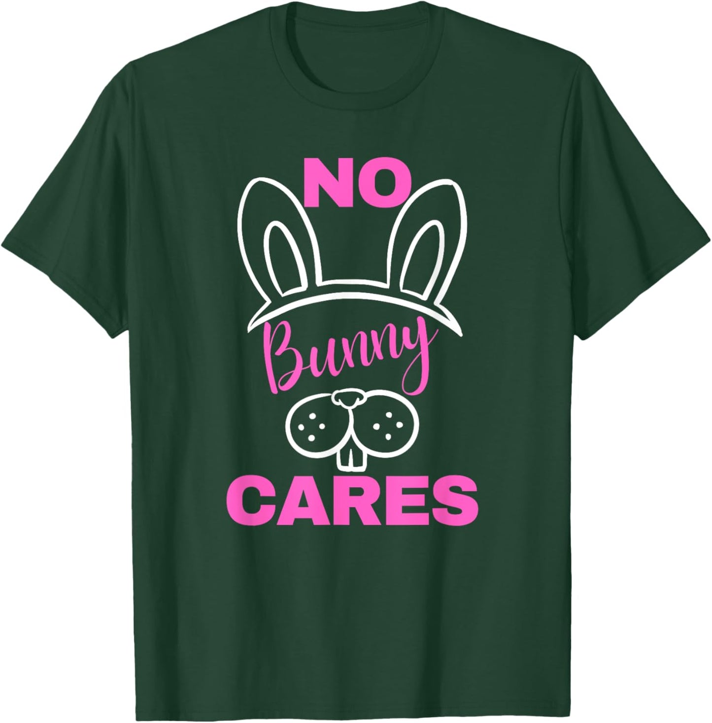 No Bunny Cares Shirt Funny Sarcastic Easter Bunny T-Shirt - T-Shirt | Forest