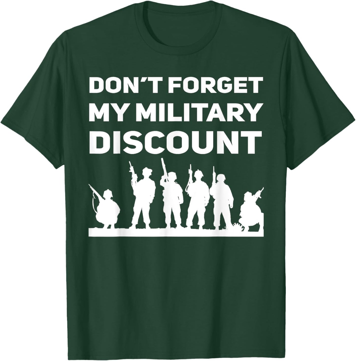 Don't Forget My Military Discount Funny Military Saying T-Shirt - T-Shirt | Forest