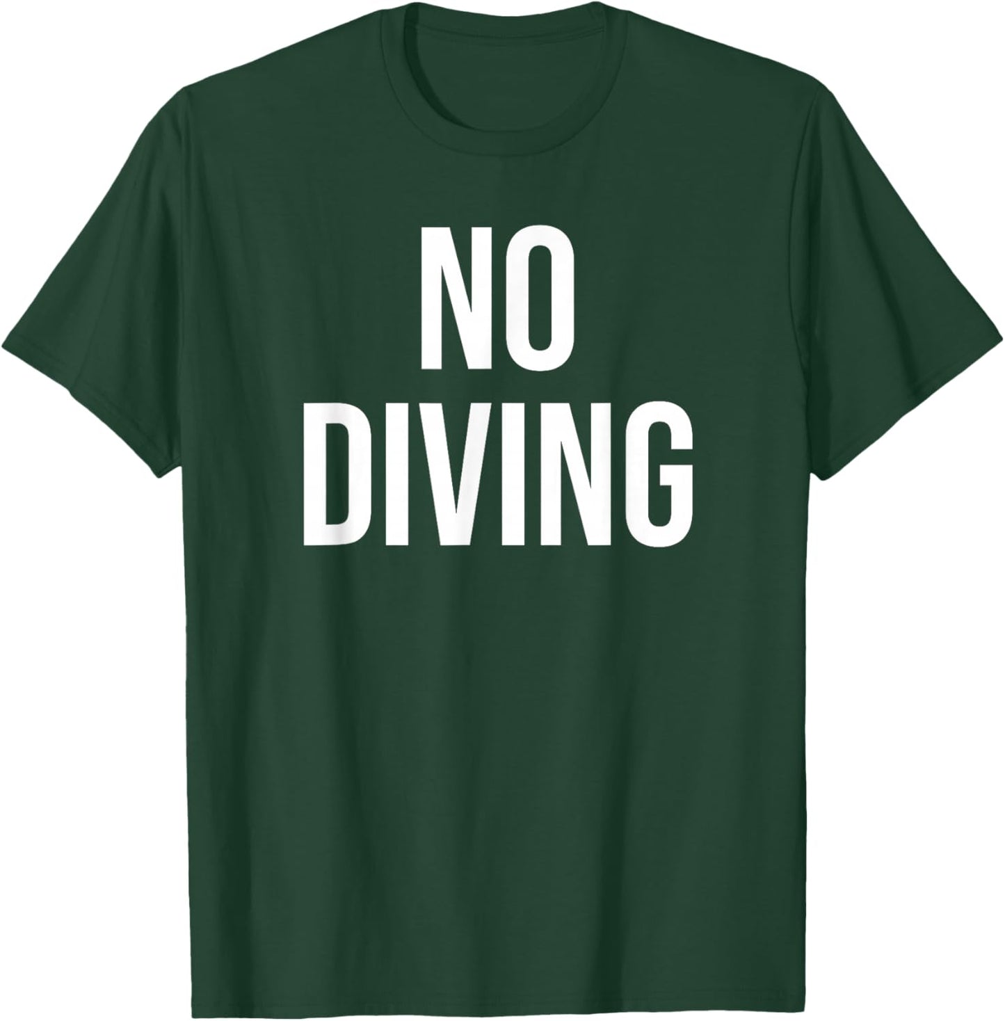 No Diving T-Shirt - T-Shirt | Forest