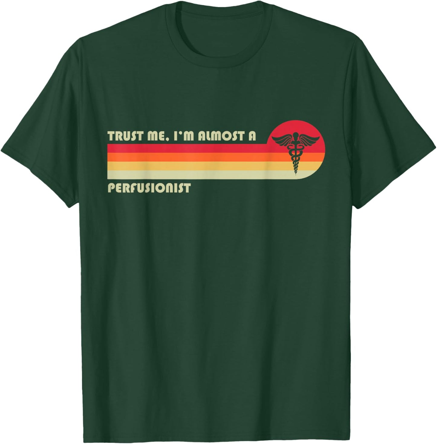 Perfusion Perfusionist T-Shirt - T-Shirt | Forest
